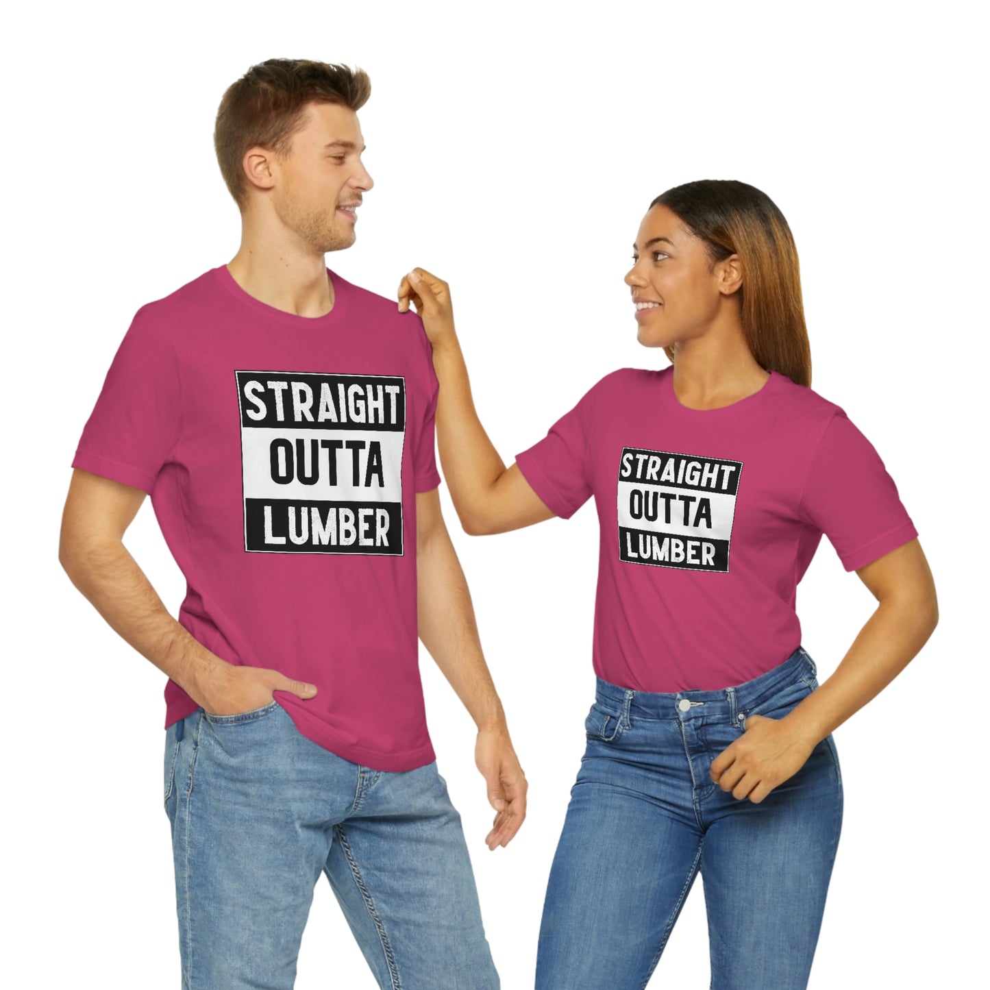 Straight Outta Lumber Unisex T-shirt