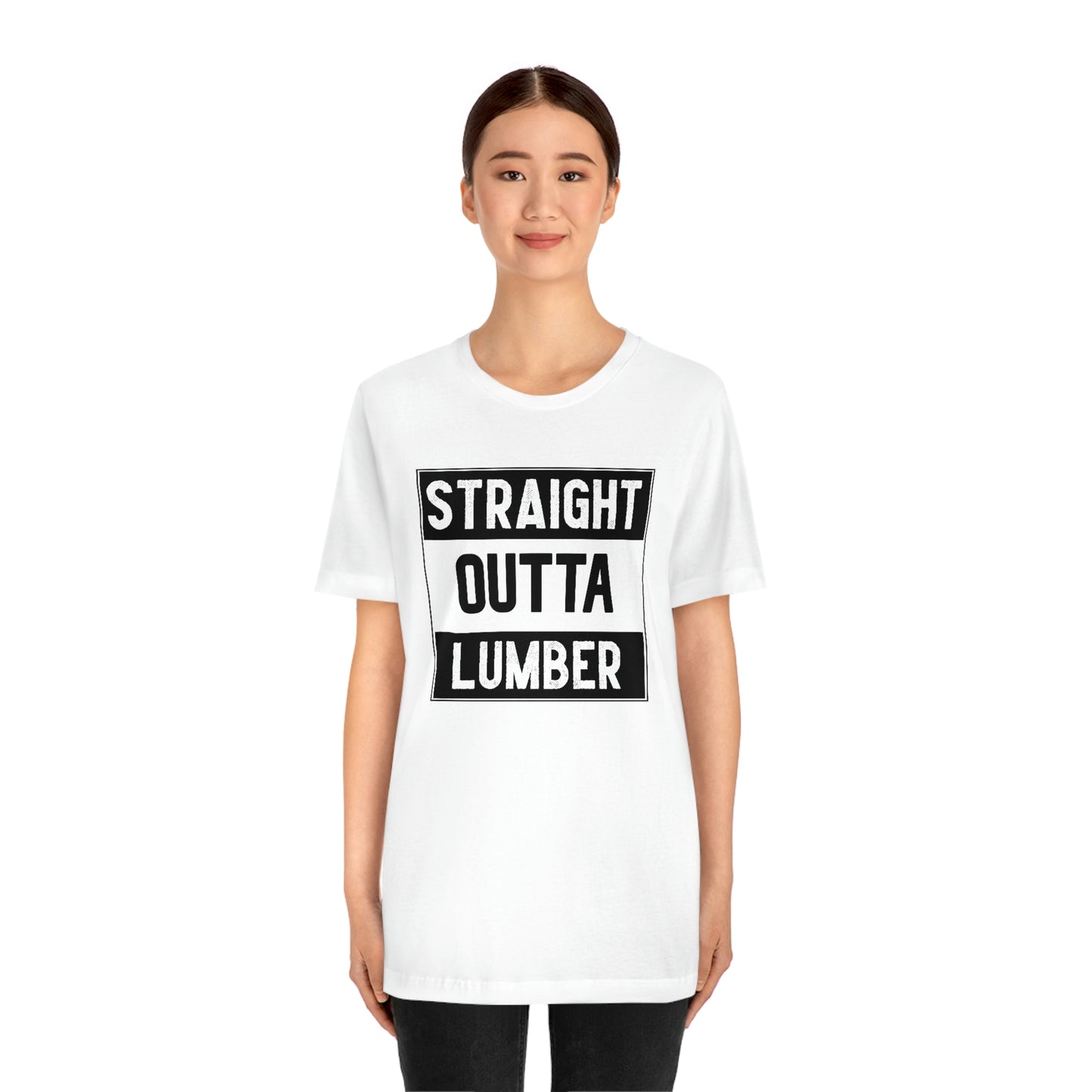 Straight Outta Lumber Unisex T-shirt