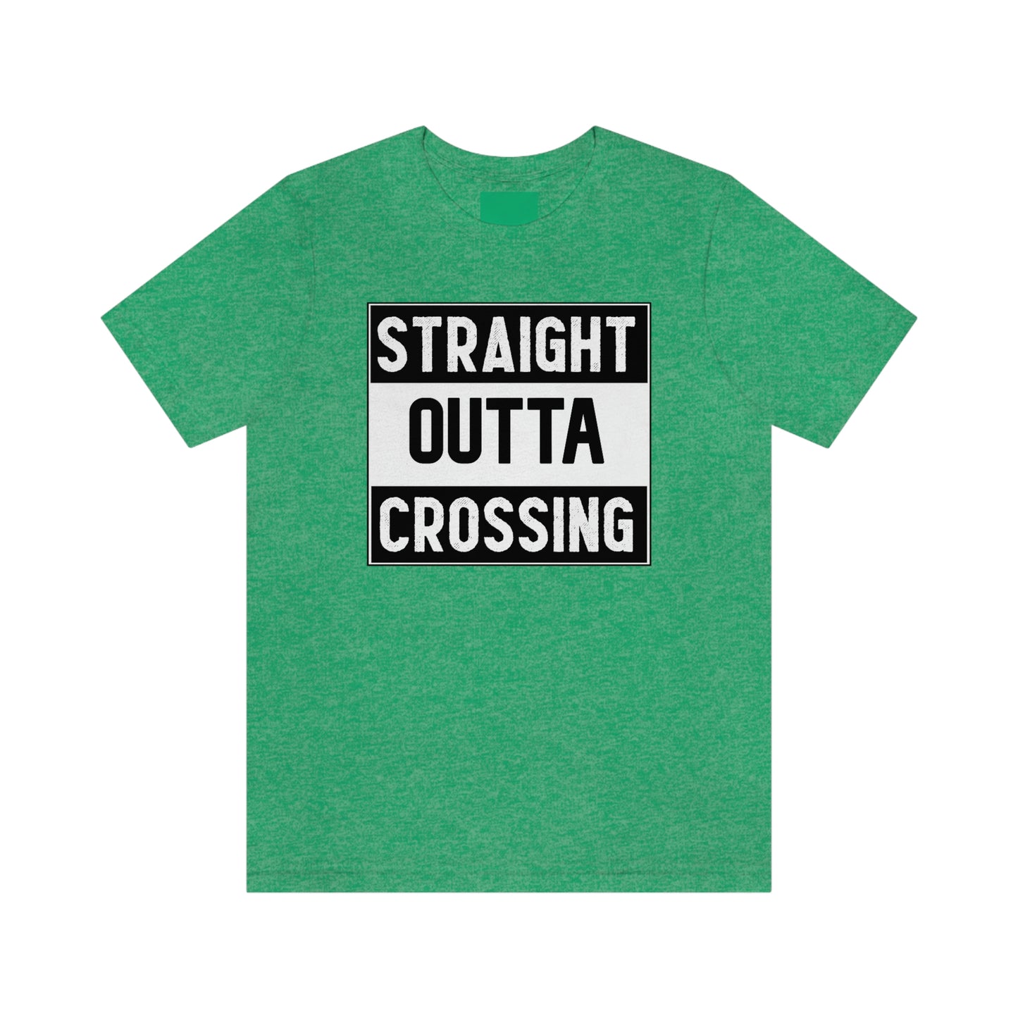 Straight Outta Crossing Unisex T-shirt