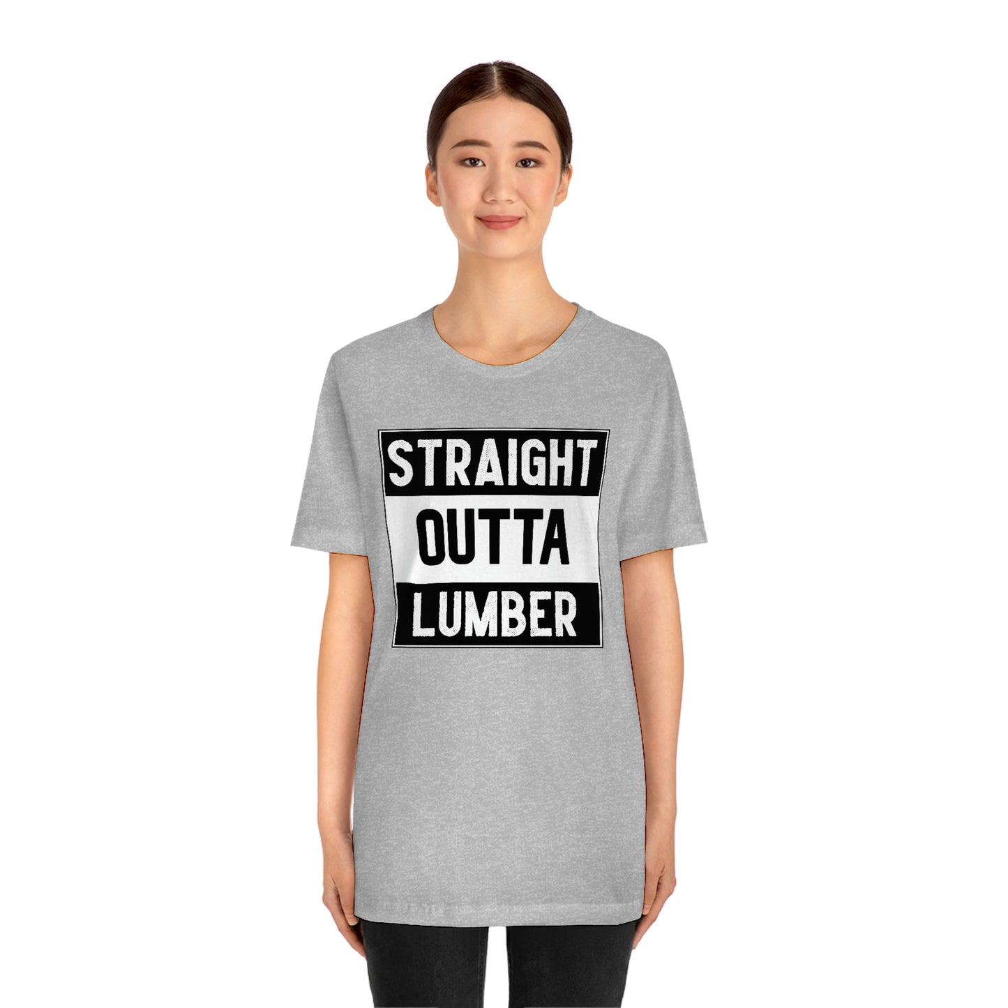 Straight Outta Lumber Unisex T-shirt