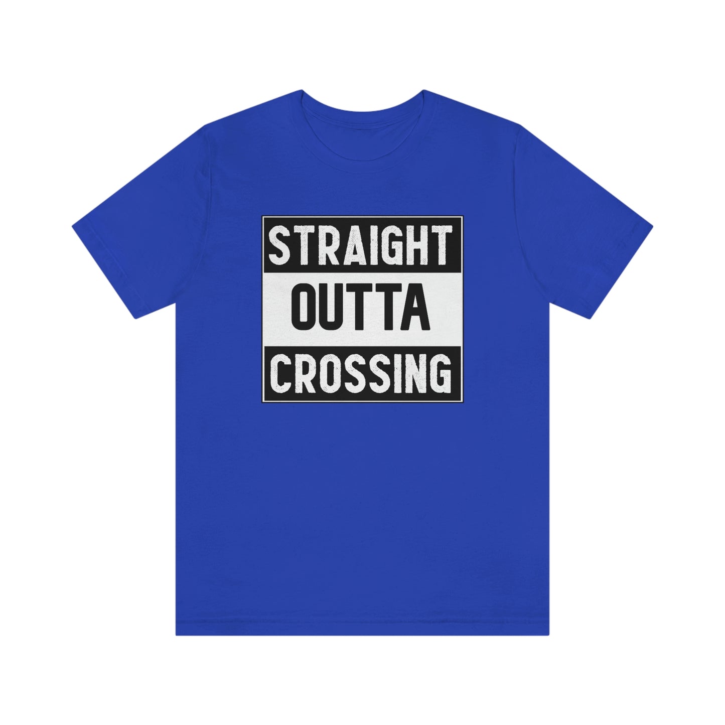 Straight Outta Crossing Unisex T-shirt