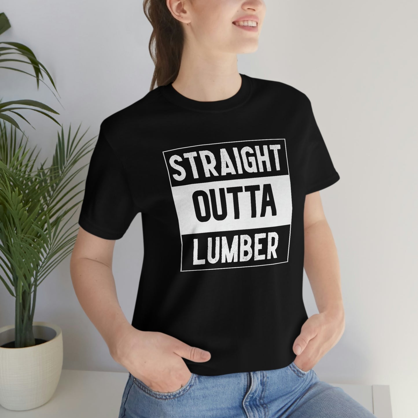 Straight Outta Lumber Unisex T-shirt