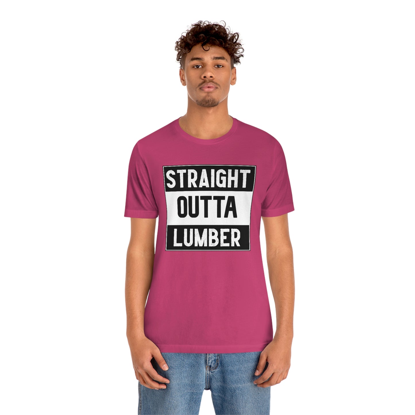 Straight Outta Lumber Unisex T-shirt