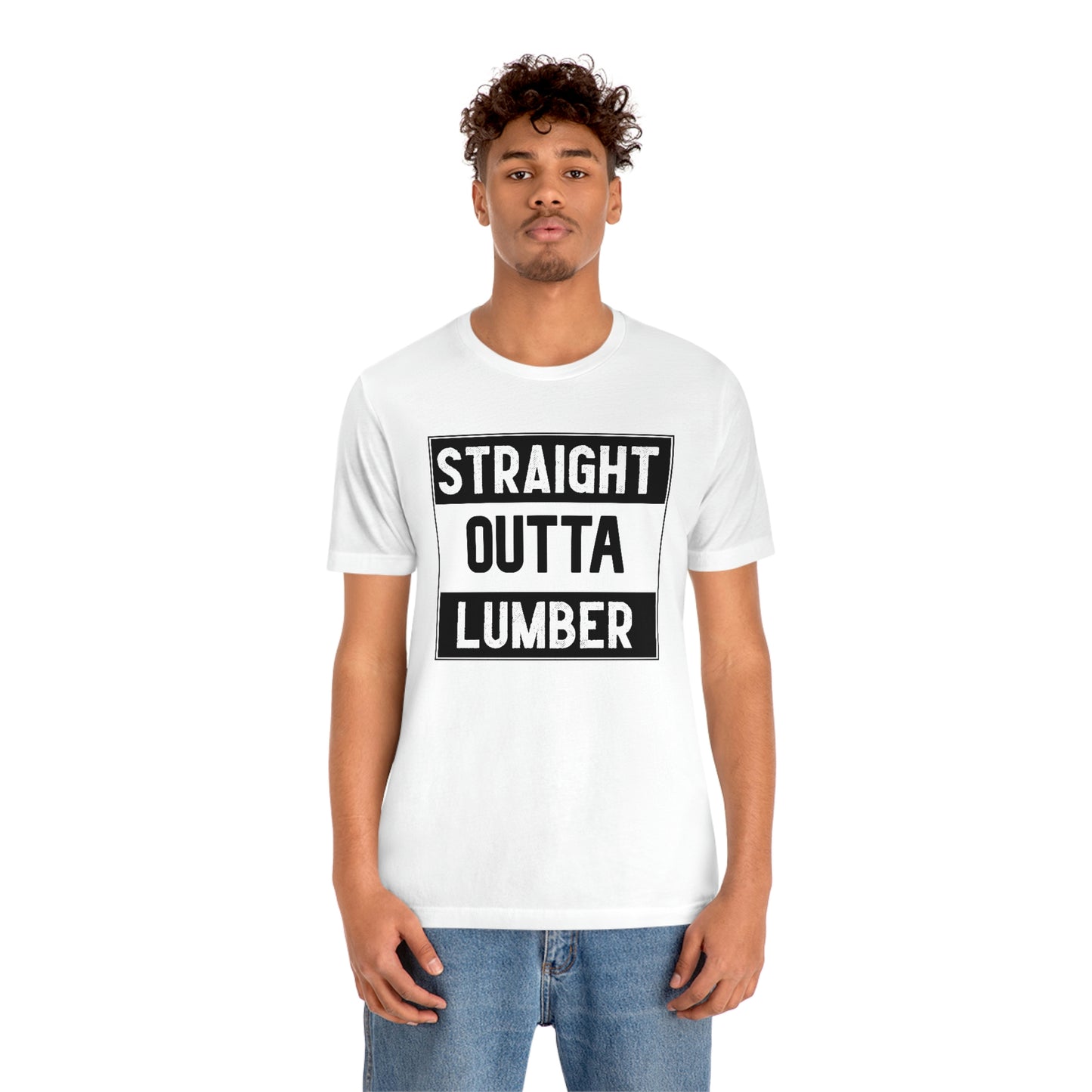 Straight Outta Lumber Unisex T-shirt