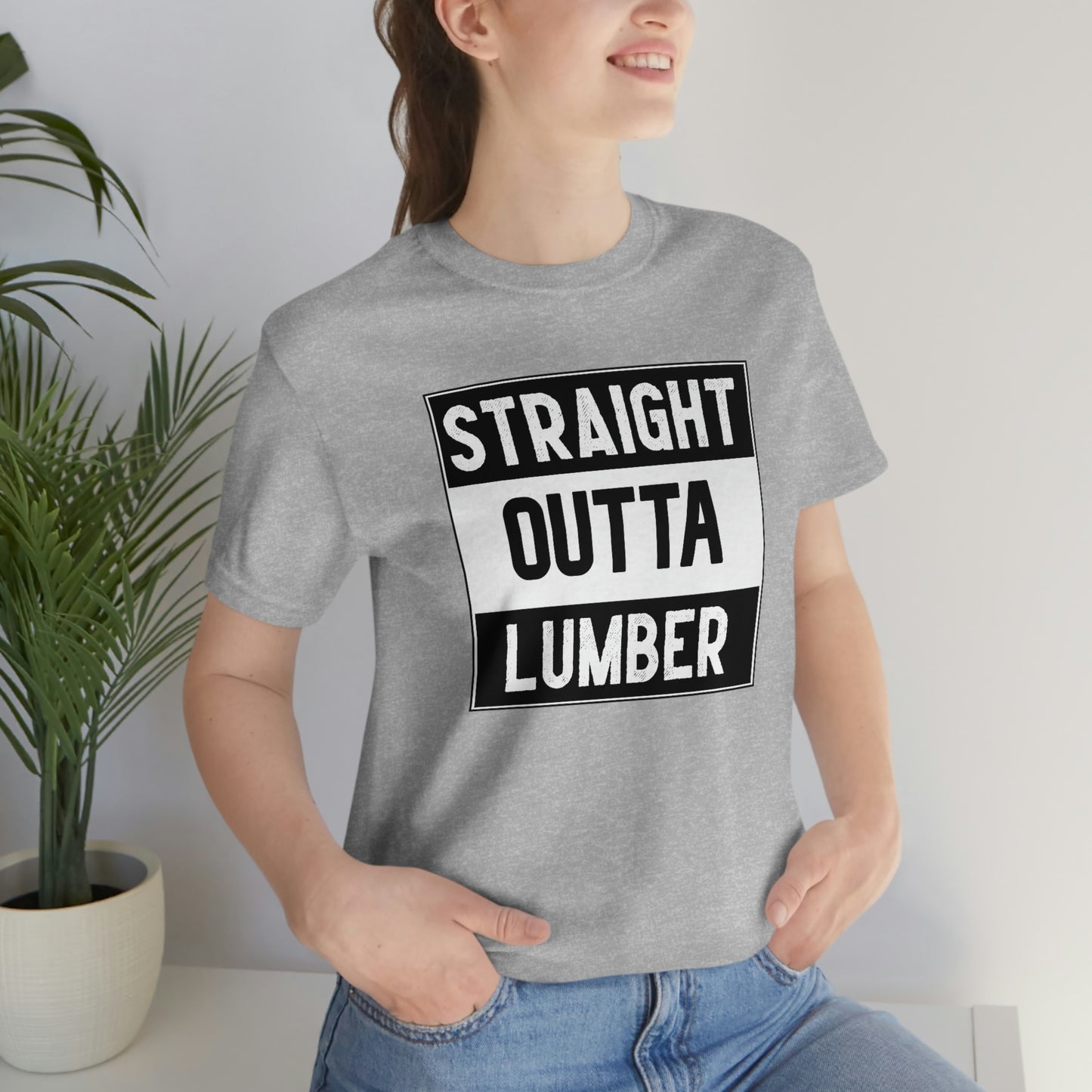 Straight Outta Lumber Unisex T-shirt