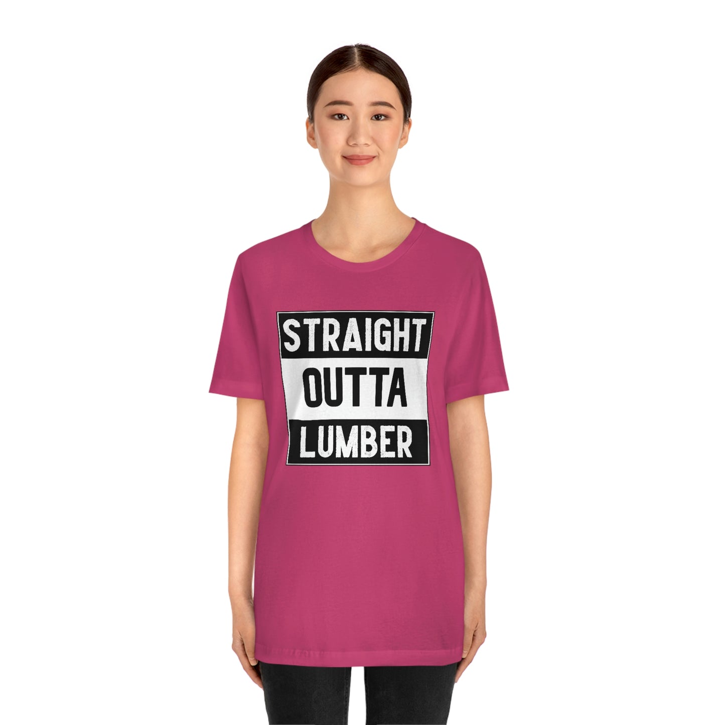 Straight Outta Lumber Unisex T-shirt