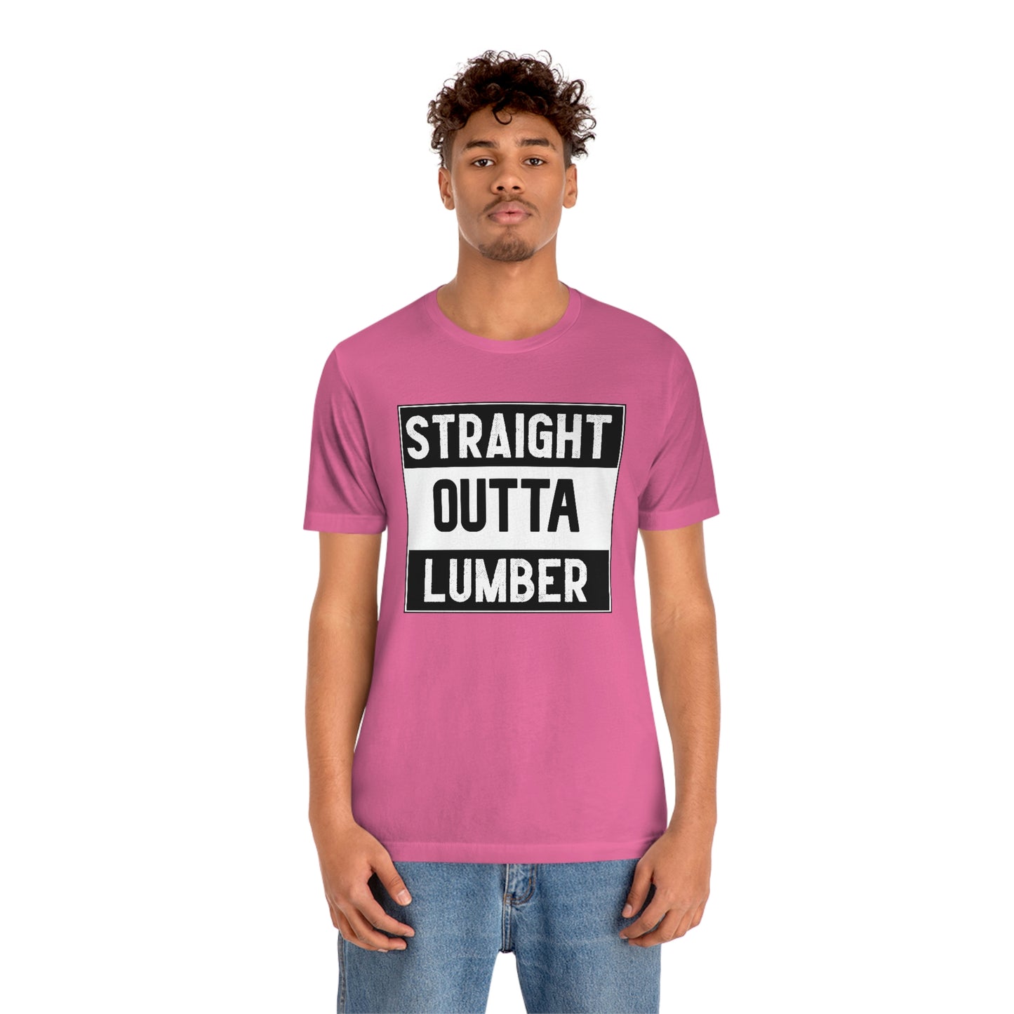 Straight Outta Lumber Unisex T-shirt