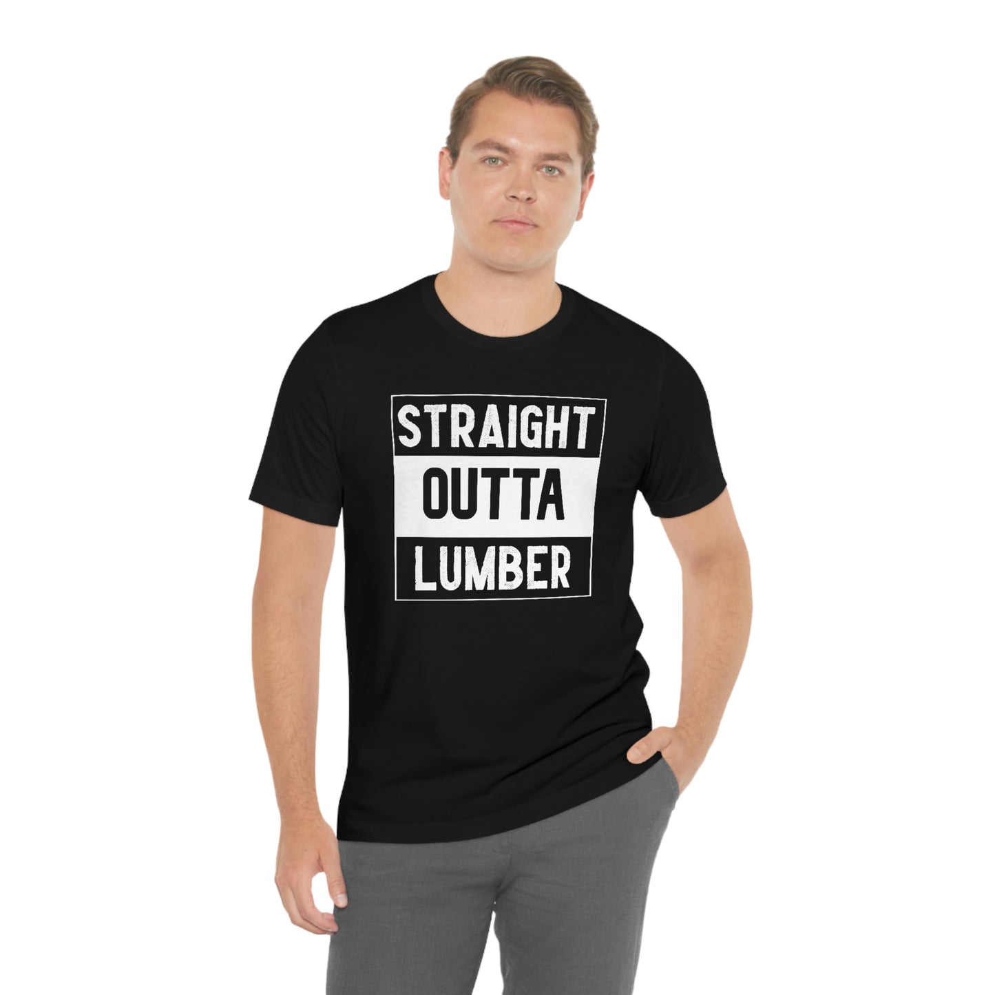 Straight Outta Lumber Unisex T-shirt