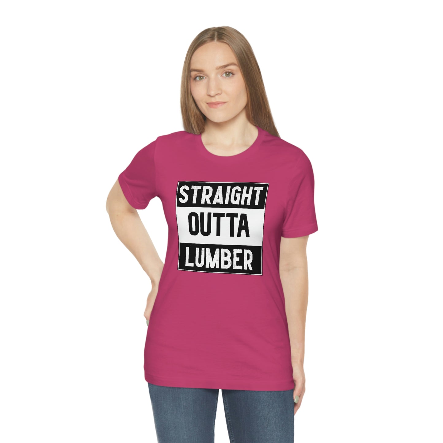 Straight Outta Lumber Unisex T-shirt