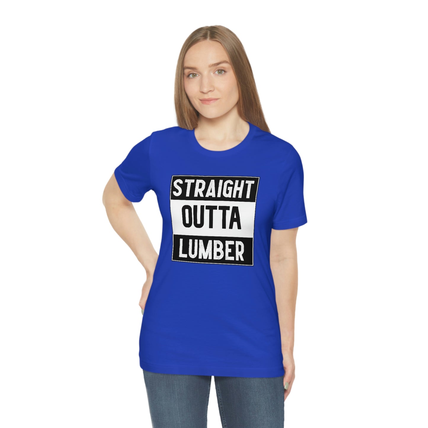 Straight Outta Lumber Unisex T-shirt