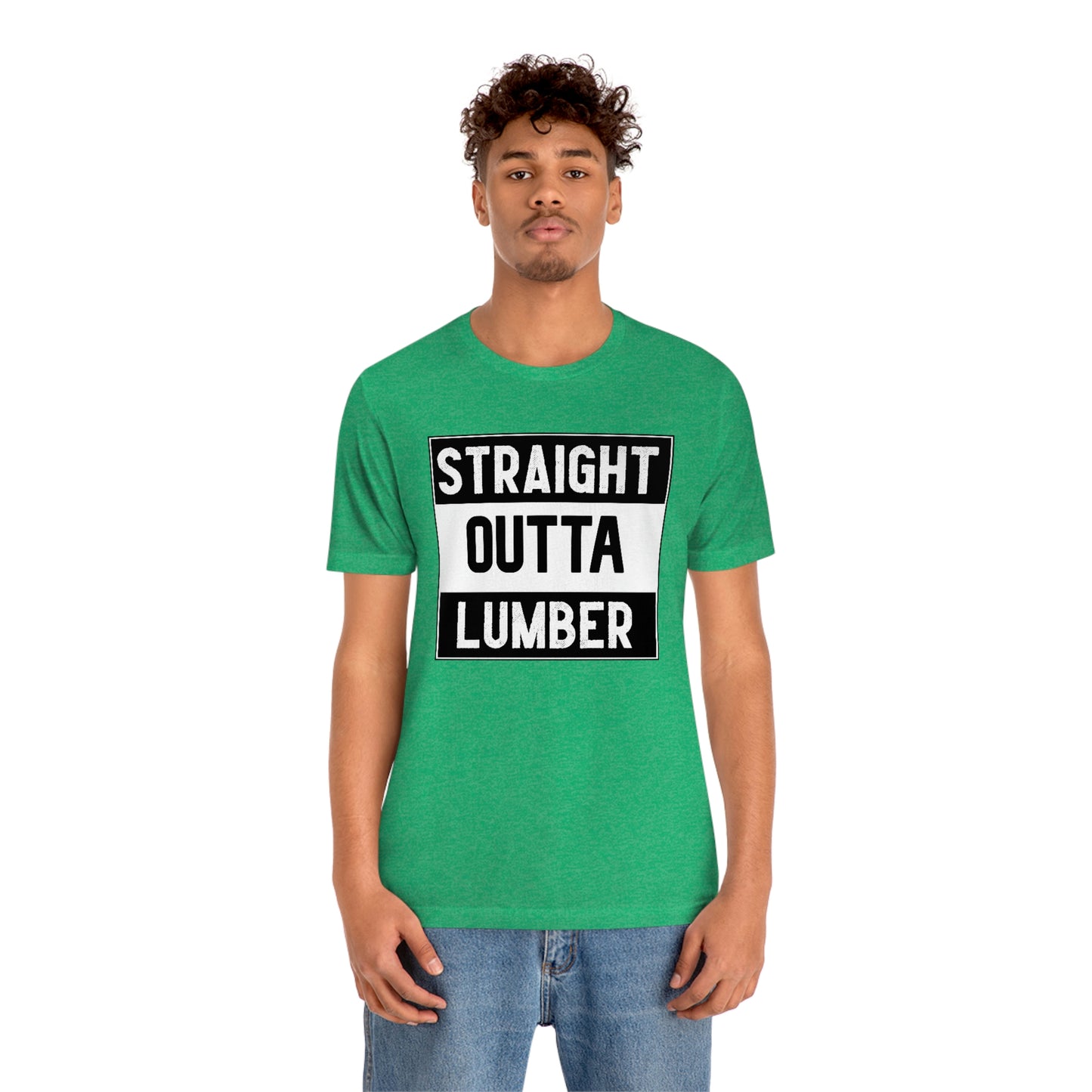 Straight Outta Lumber Unisex T-shirt