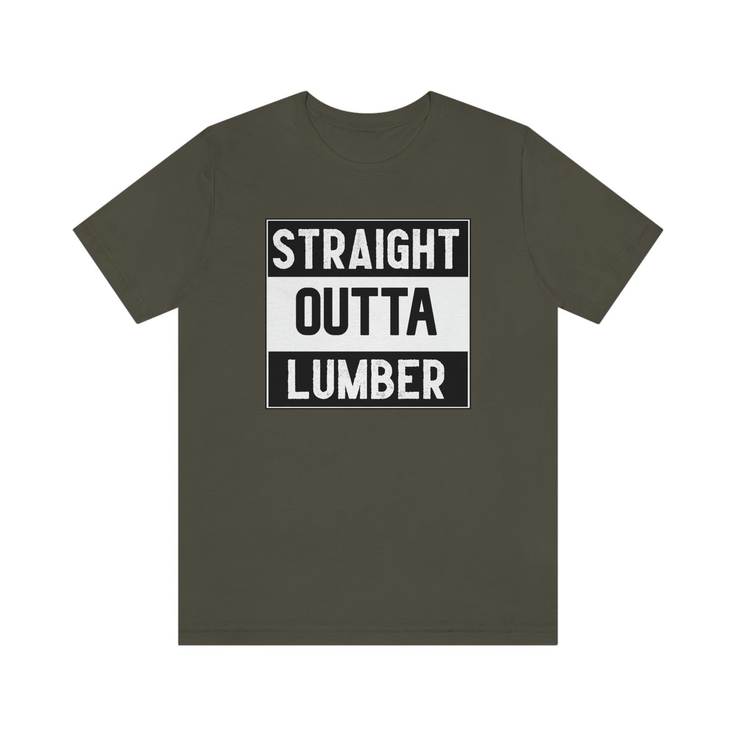 Straight Outta Lumber Unisex T-shirt