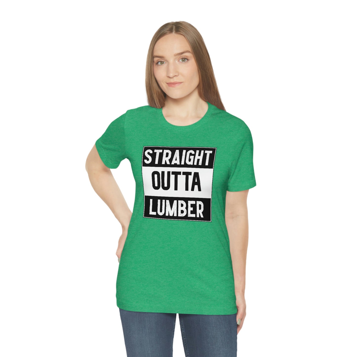 Straight Outta Lumber Unisex T-shirt