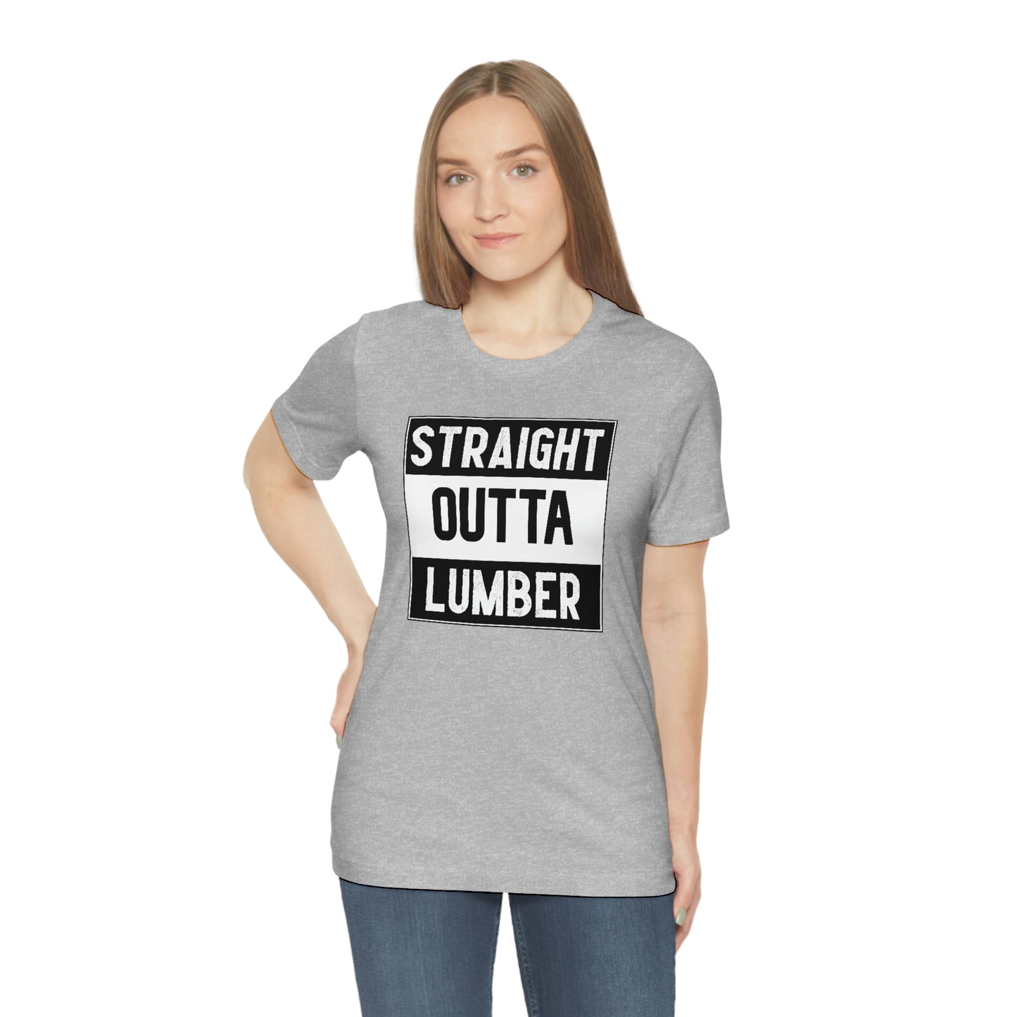 Straight Outta Lumber Unisex T-shirt